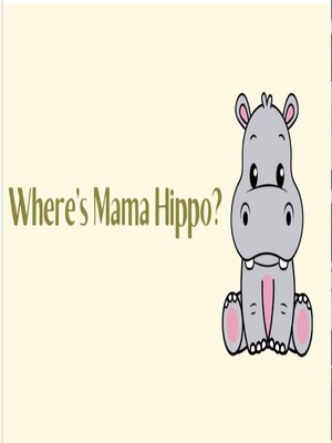 cover image of Where's Mama Hippo?
